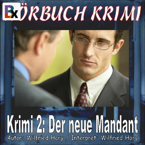 Hoerbuch Hörbuch Krimi 002: Der neue Mandant - Wilfried Hary - Wilfried Hary