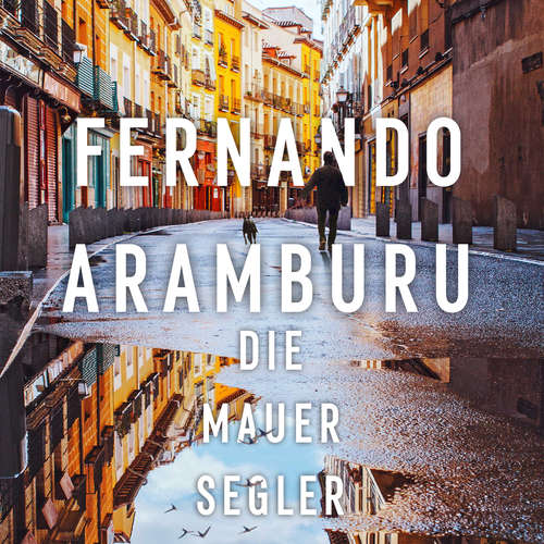 Hoerbuch Die Mauersegler - Fernando Aramburu - Oliver Dupont