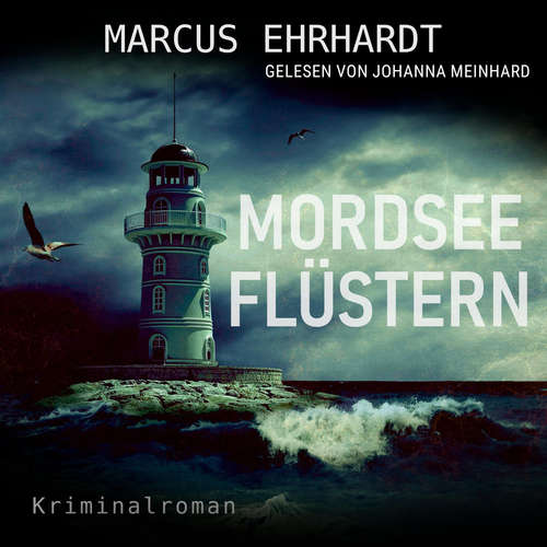 Hoerbuch Mordseeflüstern - Maria Fortmann ermittelt, Band 5 - Marcus Ehrhardt - Johanna Meinhard