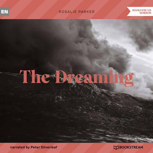 Audiobook The Dreaming - Rosalie Parker - Peter Silverleaf