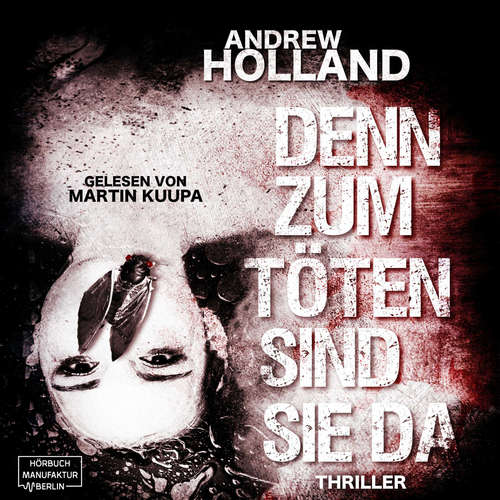 Hoerbuch Denn zum Töten sind sie da - Howard-Caspar-Reihe, Band 10 - Andrew Holland - Martin Kuupa