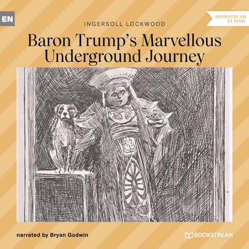 Audiobook Baron Trump's Marvellous Underground Journey - Ingersoll Lockwood - Bryan Godwin