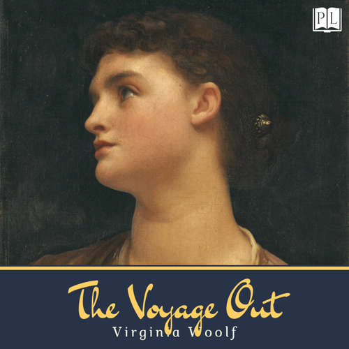 Audiobook The Voyage Out - Virginia Woolf - Hannah Smith