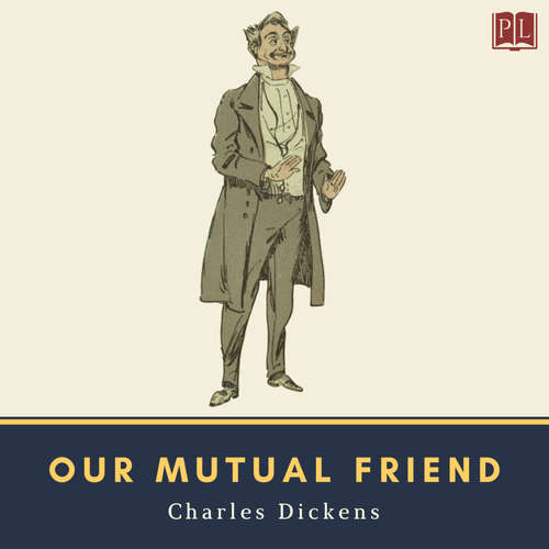 Audiobook Our Mutual Friend - Charles Dickens - Mil Nicholson