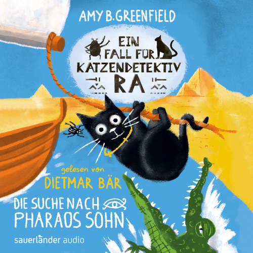 Hoerbuch Ein Fall für Katzendetektiv Ra - Die Suche nach Pharaos Sohn - Katzendetektiv Ra-Reihe, Band 3 - Amy Butler Greenfield - Dietmar Bär
