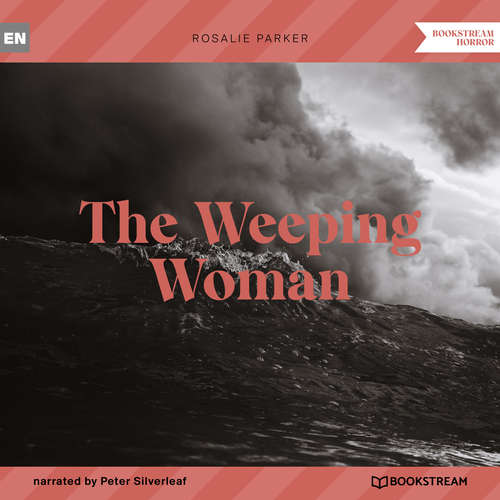 Audiobook The Weeping Woman - Rosalie Parker - Peter Silverleaf
