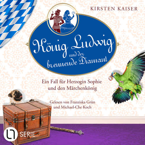 Hoerbuch König Ludwig und der brennende Diamant - Ein Fall für Herzogin Sophie und den Märchenkönig - Neuschwanstein-Krimi, Teil 4 - Kirsten Kaiser - Franziska Grün