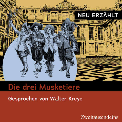 Hoerbuch Die drei Musketiere - neu erzählt - Alexandre Dumas der Aeltere - Walter Kreye