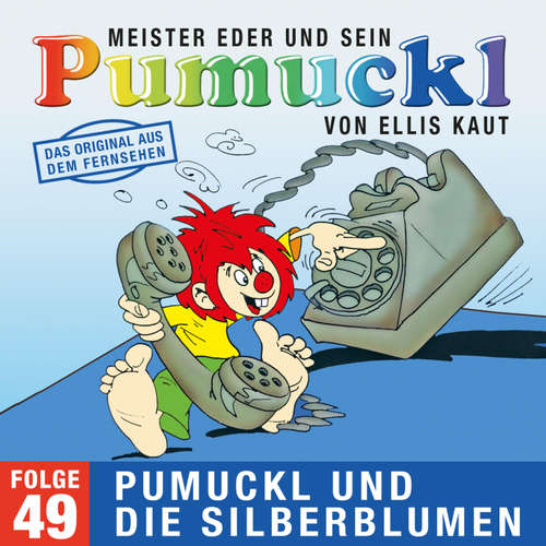 Hoerbuch 49: Pumuckl und die Silberblumen (Das Original aus dem Fernsehen) - Ellis Kaut - Katharina De Bruyn