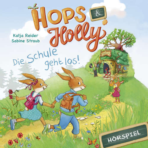 Hoerbuch Hops & Holly: Die Schule geht los! (Hörspiel) - Katja Reider - Tobias Diakow