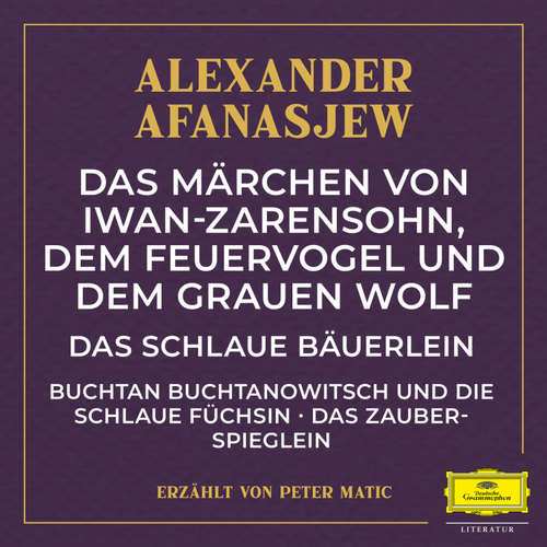 Hoerbuch Das Märchen von Iwan-Zarensohn, dem Feuervogel und dem grauen Wolf / Das schlaue Bäuerlein / Buchtan Buchtanowitsch und die schlaue Füchsin / Das Zauberspieglein - Alexander Afanasjew - Manfred Steffen