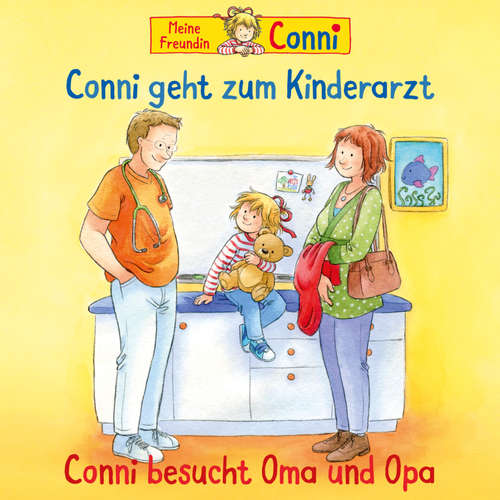Hoerbuch Conni geht zum Kinderarzt (neu)/Conni besucht Oma und Opa - Liane Schneider - Pia Stepat