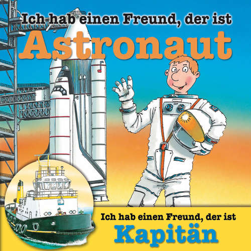 Hoerbuch Berufeserie 5: Ich hab einen Freund, der ist Astronaut / Kapitän - Susanne Schürmann - Petra Glunz