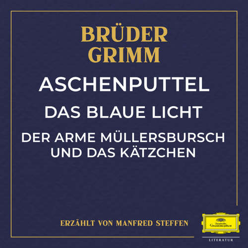 Hoerbuch Aschenputtel / Das blaue Licht / Der arme Müllersbursch und das Kätzchen - Jacob Ludwig Karl Grimm - Manfred Steffen