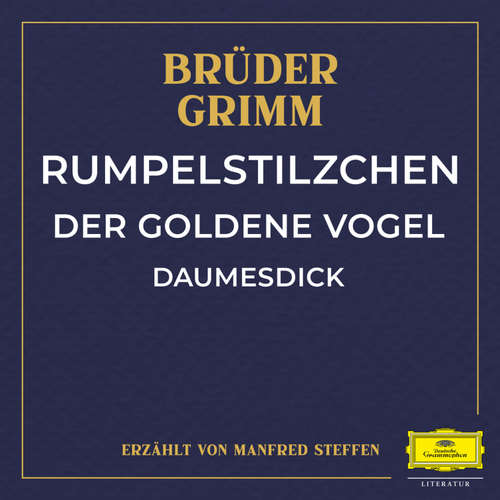 Hoerbuch Rumpelstilzchen / Der goldene Vogel / Daumesdick - Jacob Ludwig Karl Grimm - Manfred Steffen