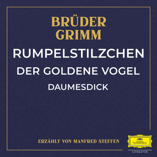 Hoerbuch Rumpelstilzchen / Der goldene Vogel / Daumesdick - Jacob Ludwig Karl Grimm - Manfred Steffen