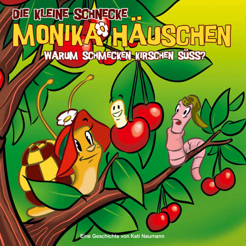Hoerbuch 29: Warum schmecken Kirschen süß? - Kati Naumann - Clementine Künzel