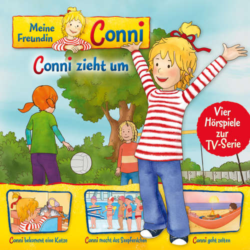 Hoerbuch 01: Conni zieht um / Conni bekommt eine Katze / Conni macht das Seepferdchen / Conni geht zelten (Vier Hörspiele zur TV-Serie) - Liane Schneider - Chiara Gensch
