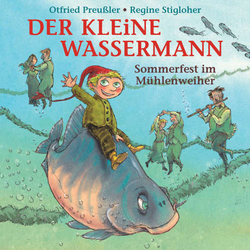 Hoerbuch Der kleine Wassermann - Sommerfest im Mühlenweiher - Tania Freitag - Thomas Nicolai