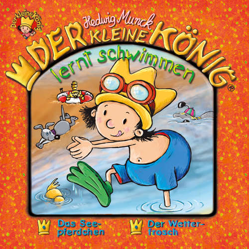 Hoerbuch 33: Der kleine König lernt schwimmen - Hedwig Munck - Jochen Menzel