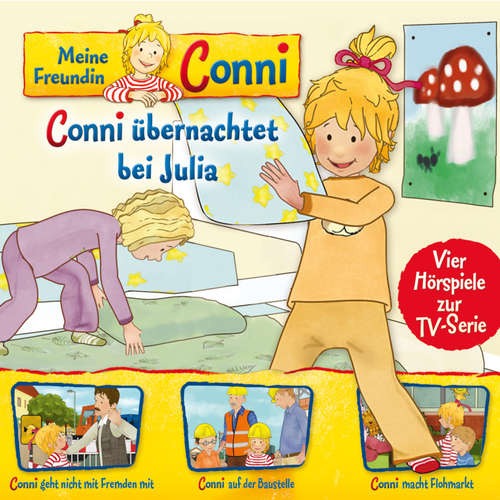 Hoerbuch 08: Conni übernachtet bei Julia / Conni geht nicht mit Fremden mit / Conni auf der Baustelle / Conni macht Flohmarkt (Vier Hörspiele zur TV-Serie) - Arne Gedigk - Angela Quast
