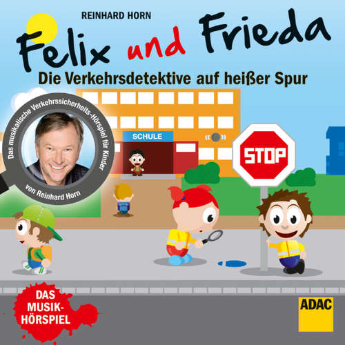 Hoerbuch Felix und Frieda - die Verkehrsdetektive auf heißer Spur - Simon Horn - Maya Delipetkos