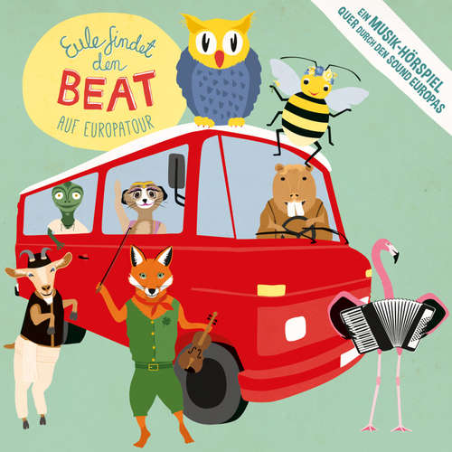 Hoerbuch Eule findet den Beat - Auf Europatour (Musik-Hörspiel) - Christina Raack - Tim Eberts