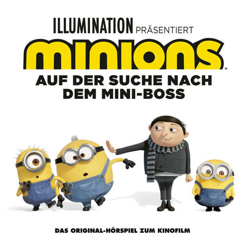 Hoerbuch Minions 2 - Auf der Suche nach dem Mini-Boss (Das Original-Hörspiel zum Kinofilm) - Brian Lynch - Meylan Chao