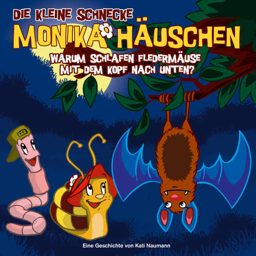 Hoerbuch 07: Warum schlafen Fledermäuse mit dem Kopf nach unten? - Kati Naumann - Tom Deininger