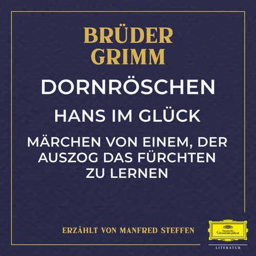 Hoerbuch Dornröschen / Hans im Glück / Märchen von einem, der auszog das Fürchten zu lernen - Wilhelm Carl Grimm - Manfred Steffen