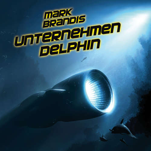 Hoerbuch 03: Unternehmen Delphin - Nikolai von Michalewsky - Werner Möhring