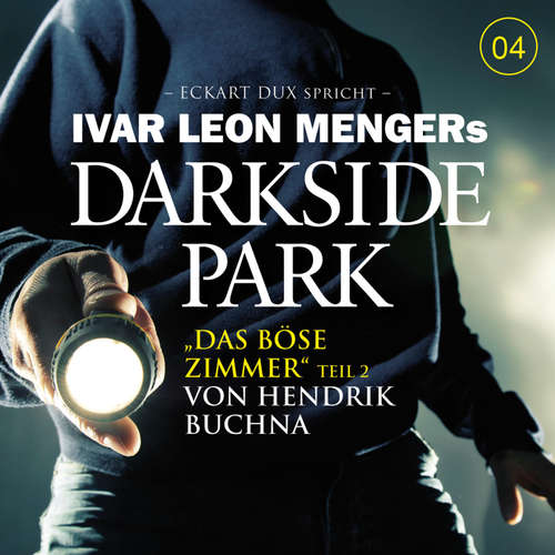 Hoerbuch 04: Das böse Zimmer - Teil 2 - Hendrik Buchna - Eckart Dux
