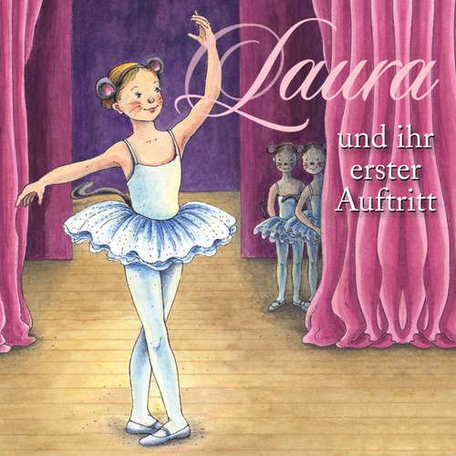 Hoerbuch 02: Laura und ihr erster Auftritt - Dagmar Hoßfeld - Katja Brügger