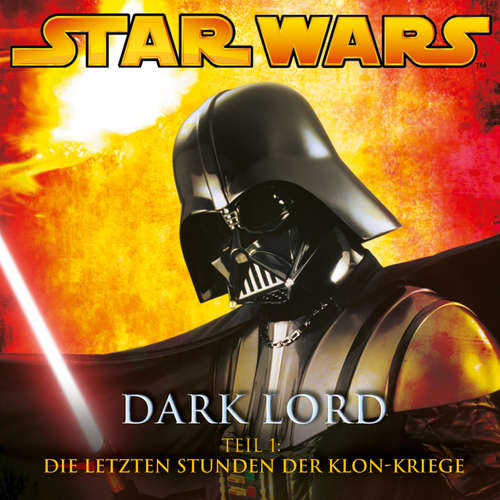 Hoerbuch Dark Lord - Teil 1: Die letzten Stunden der Klon-Kriege - James Luceno - Lutz Mackensy