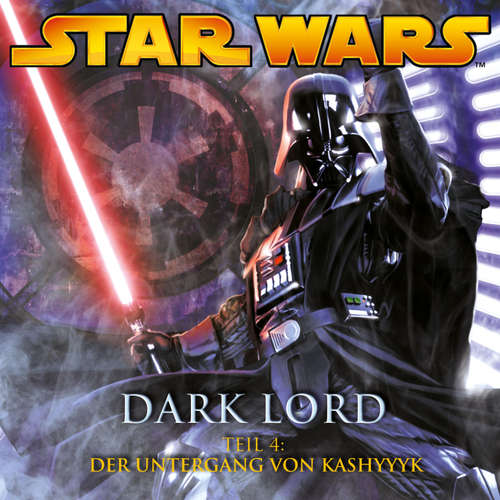 Hoerbuch Dark Lord - Teil 4: Der Untergang von Kashyyyk - James Luceno - Thomas Vogt
