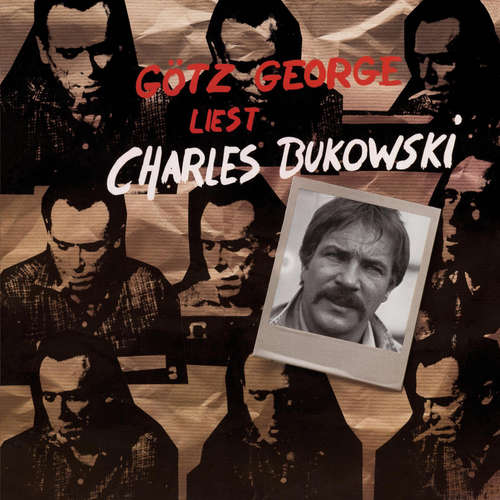 Hoerbuch Götz George liest Charles Bukowski - Charles Bukowski - Götz George