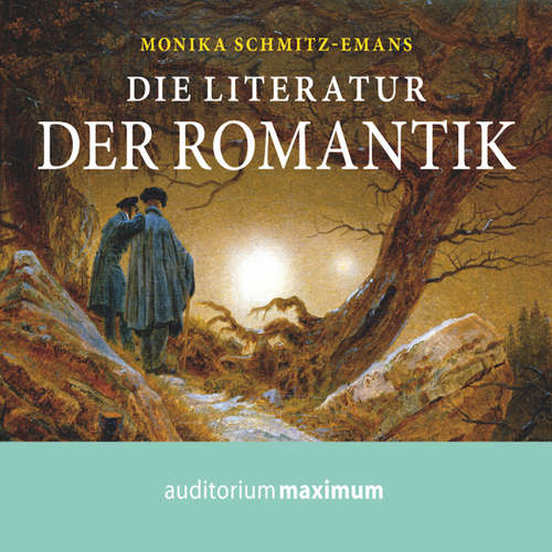 Hoerbuch Die Literatur der Romantik - Monika Schmitz-Emans - Axel Thielmann Hoerbuch Die Literatur der Romantik - Monika Schmitz-Emans - Axel Thielmann