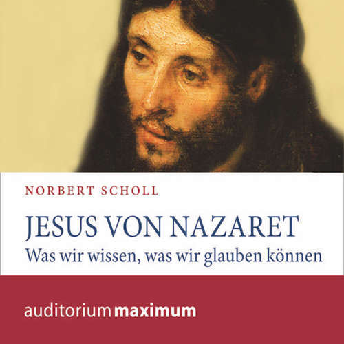 Hoerbuch Jesus von Nazareth - Norbert Scholl - Uve Teschner Hoerbuch Jesus von Nazareth - Norbert Scholl - Uve Teschner