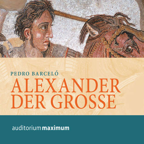 Hoerbuch Alexander der Grosse - Pedro Barceló - Wolfgang Schmidt Hoerbuch Alexander der Grosse - Pedro Barceló - Wolfgang Schmidt