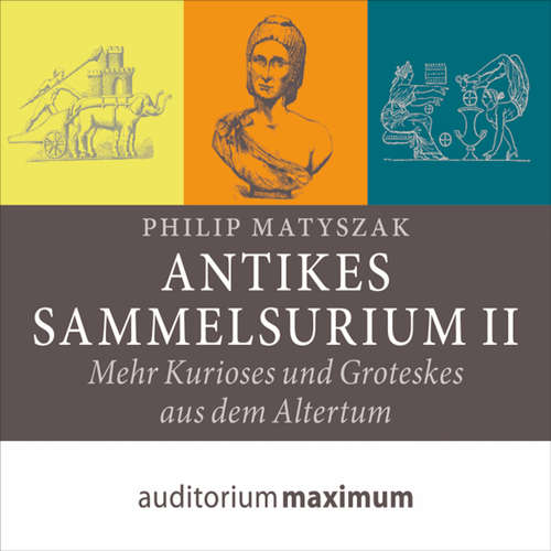 Hoerbuch Antikes Sammelsurium II - Philip Matyszak - Kerstin Hoffmann Hoerbuch Antikes Sammelsurium II - Philip Matyszak - Kerstin Hoffmann