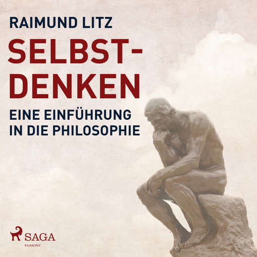 Hoerbuch Selbst-Denken - Eine Einführung in die Philosophie - Raimund Litz - Monique Marten Hoerbuch Selbst-Denken - Eine Einführung in die Philosophie - Raimund Litz - Monique Marten