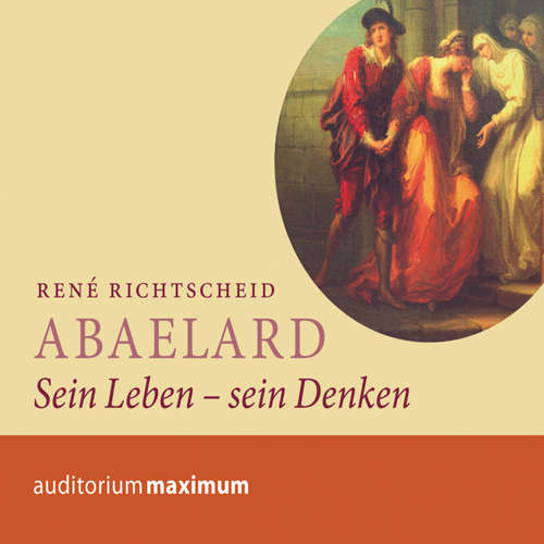Hoerbuch Abaelard - Sein Leben - sein Denken - René Richtscheid - Clemens Tangerding Hoerbuch Abaelard - Sein Leben - sein Denken - René Richtscheid - Clemens Tangerding