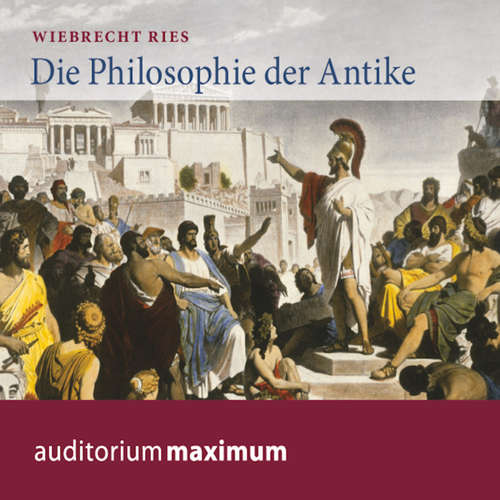 Hoerbuch Die Philosophie der Antike - Wiebrecht Ries - Axel Thielmann Hoerbuch Die Philosophie der Antike - Wiebrecht Ries - Axel Thielmann