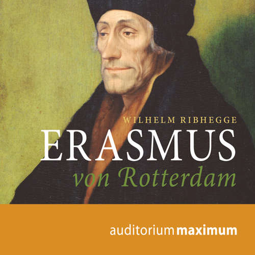 Hoerbuch Erasmus von Rotterdam - Wilhelm Ribhegge - Martin Falk Hoerbuch Erasmus von Rotterdam - Wilhelm Ribhegge - Martin Falk
