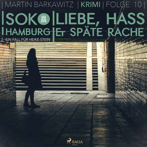Hoerbuch Liebe, Hass & späte Rache - SoKo Hamburg - Ein Fall für Heike Stein 10 - Martin Barkawitz - Tanja Klink Hoerbuch Liebe, Hass & späte Rache - SoKo Hamburg - Ein Fall für Heike Stein 10 - Martin Barkawitz - Tanja Klink