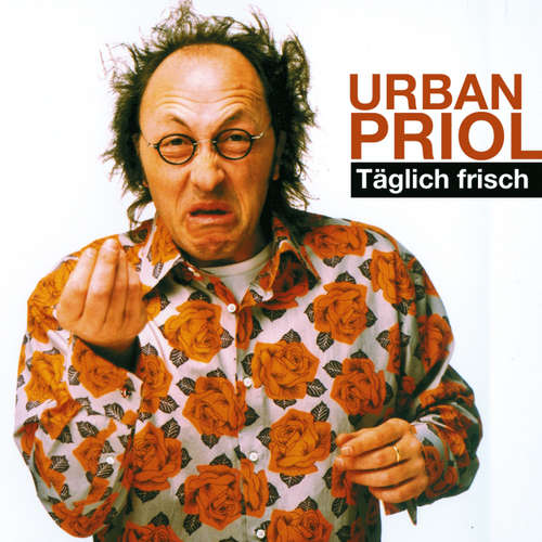 Hoerbuch Urban Priol, Täglich frisch - Urban Priol - Urban Priol Hoerbuch Urban Priol, Täglich frisch - Urban Priol - Urban Priol