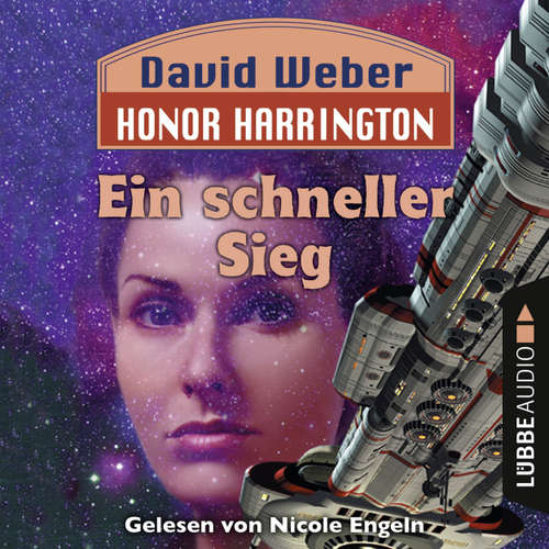 Hoerbuch Ein schneller Sieg - Honor Harrington, Teil 3 - David Weber - Nicole Engeln