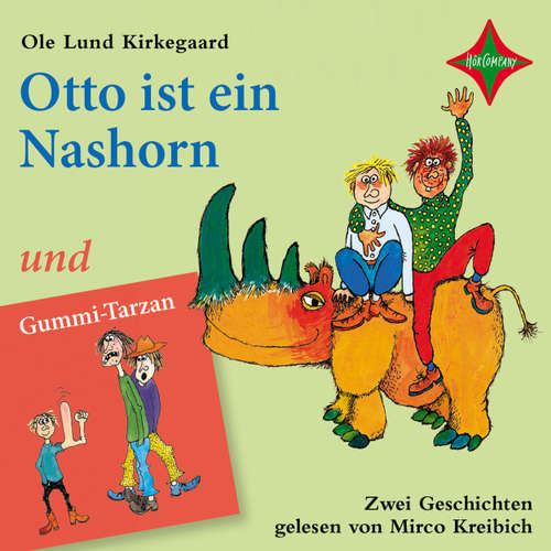 Hoerbuch Otto ist ein Nashorn und Gummi-Tarzan - Ole Lund Kirkegaard - Mirco Kreibich Hoerbuch Otto ist ein Nashorn und Gummi-Tarzan - Ole Lund Kirkegaard - Mirco Kreibich