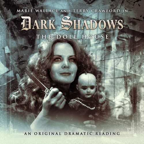 Audiobook Dark Shadows, 14: The Doll House - James Goss - Marie Wallace