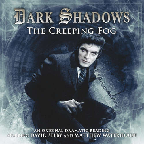 Audiobook Dark Shadows, 17: The Creeping Fog - Simon Guerrier - David Selby Audiobook Dark Shadows, 17: The Creeping Fog - Simon Guerrier - David Selby